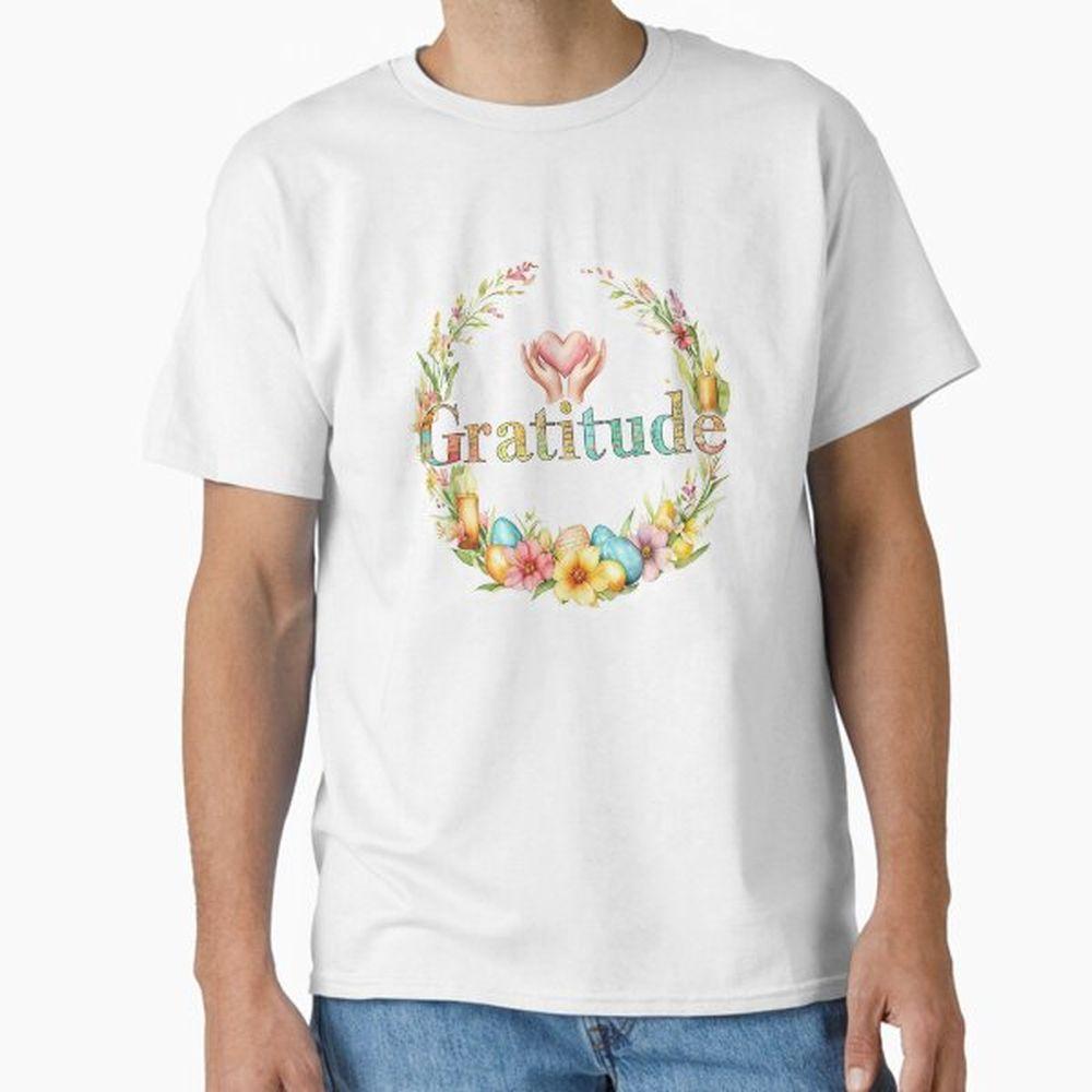 Gratitude Easter Cool Trendy Best Shirt Gratitude Easter Cool Trendy Best Shirt